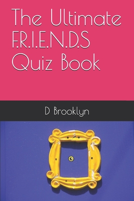 The Ultimate F.R.I.E.N.D.S Quiz Book | 拾書所