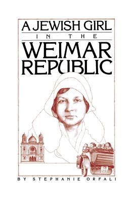 A Jewish Girl in the Weimar Republic