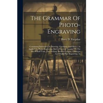 The Grammar Of Photo-engraving