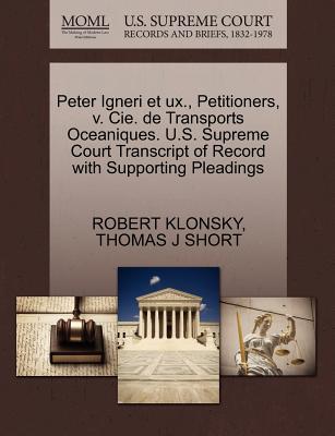 Peter Igneri Et Ux., Petitioners, V. Cie. de Transports Oceaniques. U.S. Supreme Court Transcript of Record with Supporting Pleadings