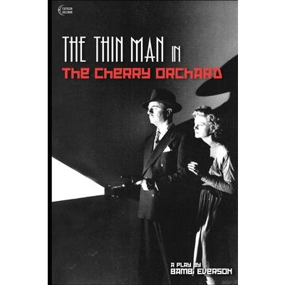 The Thin Man in The Cherry Orchard