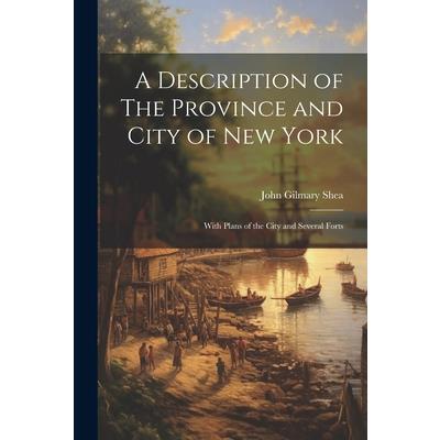 A Description of The Province and City of New York; With Plans of the City and Several Forts | 拾書所