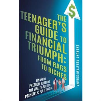 The Teenager’s Guide to Financial Triumph