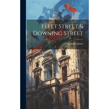Fleet Street & Downing Street