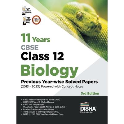 11 Years CBSE Class 12 Biology Previous Year-wise Solved Papers (2013 - 2023) powered with Concept Notes 3rd Edition Previous Year Questions PYQs
