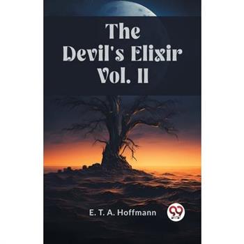 The Devil’s Elixir Vol. II