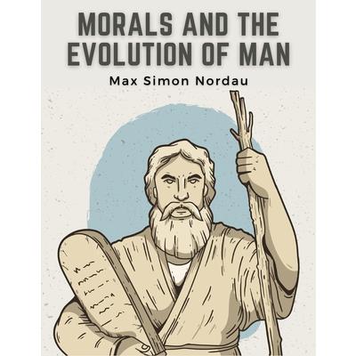 Morals and the Evolution of Man | 拾書所