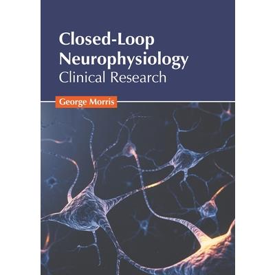 Closed-Loop Neurophysiology: Clinical Research