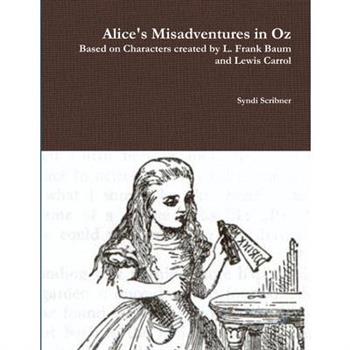 Alice’s Misadventures in Oz