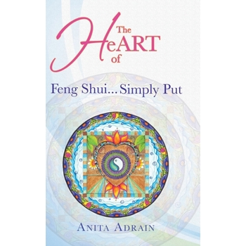 The Heart of Feng Shui Simply Put
