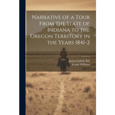 Narrative of a Tour From the State of Indiana to the Oregon Territory in the Years 1841-2 | 拾書所