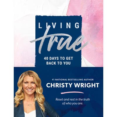 Living True40 Days to Get Back to You