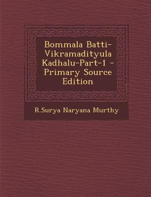 Bommala Batti-Vikramadityula Kadhalu-Part-1 - Primary Source Edition