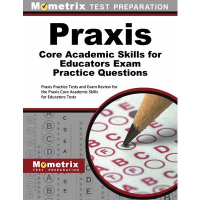 Praxis Core Academic Skills for Educators Practice Questions | 拾書所