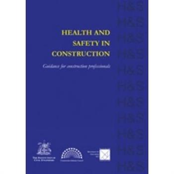 Health and Safety in Construction: Guidance for Construction Professionals