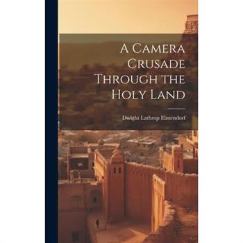 A Camera Crusade Through the Holy Land