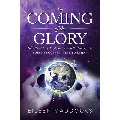 The Coming of the GloryTheComing of the GloryHow the Hebrew Scriptures Reveal the Plan of
