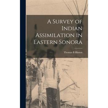 A Survey of Indian Assimilation in Eastern Sonora