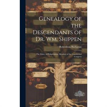 Genealogy of the Descendants of Dr. Wm. Shippen