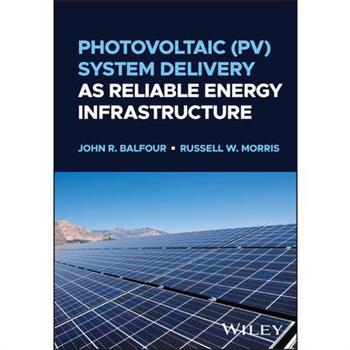 Photovoltaic (Pv) System Delivery as Reliable Energy Infrastructure