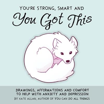 You’re Strong, Smart, and You Got This