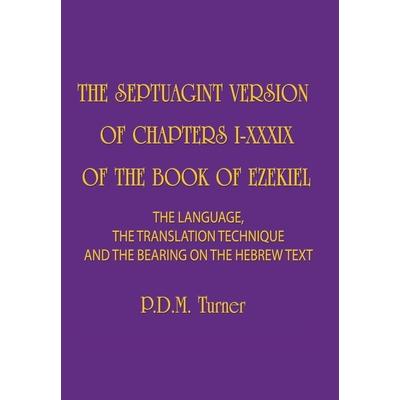 The Septuagint Version of Chapters 1-39 of the Book of EzekielTheSeptuagint Version of Cha