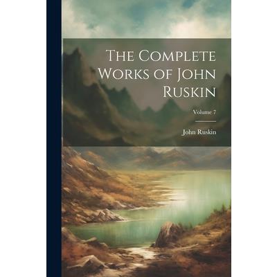 The Complete Works of John Ruskin; Volume 7 | 拾書所