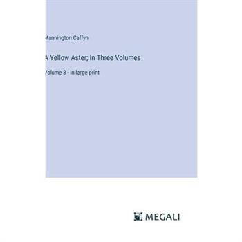 A Yellow Aster; In Three Volumes