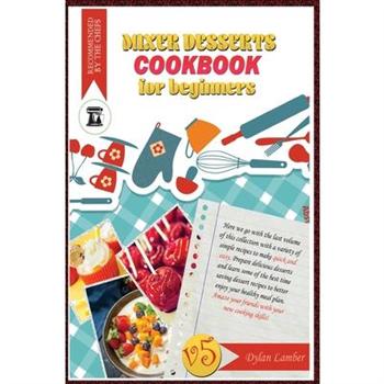Mixer dessert cookbook for beginners V5