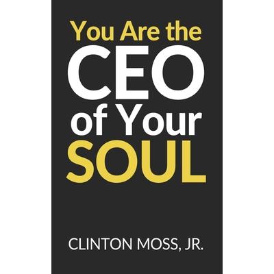 You Are the CEO of Your Soul