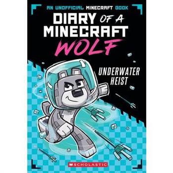 Underwater Heist (Diary of a Minecraft Wolf #2)