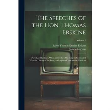 The Speeches of the Hon. Thomas Erskine