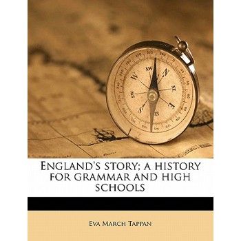 England’s Story; A History for Grammar and High Schools