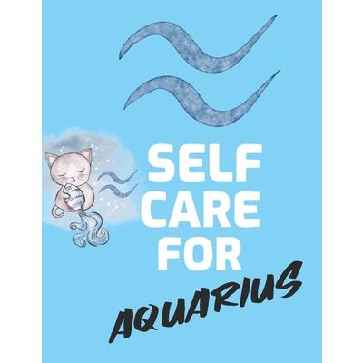 Self Care For AquariusFor Adults - For Autism Moms - For Nurses - Moms - Teachers - Teens