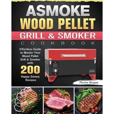 ASMOKE Wood Pellet Grill & Smoker Cookbook