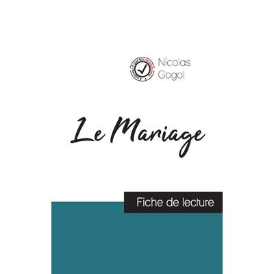 Le Mariage de Nicolas Gogol (fiche de lecture et analyse compl癡te de l’oeuvre)