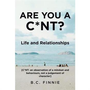 Are You a C*NT? - Life and Relationships