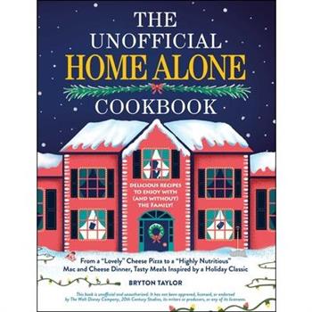 The Unofficial Home Alone Cookbook