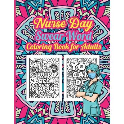 Nurse Day Swear Word Coloring Book for Adults