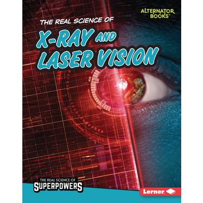 The Real Science of X-Ray and Laser Vision
