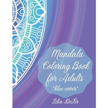 Mandala Coloring Book for Adults *blue cover*