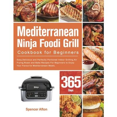 Mediterranean Ninja Foodi Grill Cookbook for Beginners