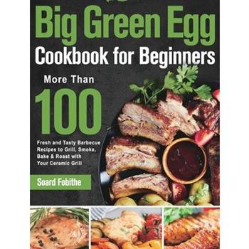 Big Green Egg Cookbook for Beginners