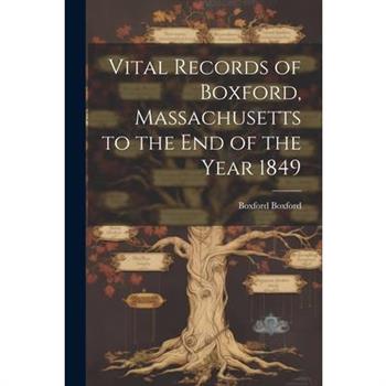 Vital Records of Boxford, Massachusetts to the end of the Year 1849
