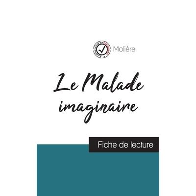 Le Malade imaginaire de Moli癡re (fiche de lecture et analyse compl癡te de l’oeuvre)