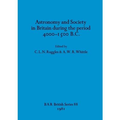 Astronomy and Society in Britain during the period 4000-1500 B.C.