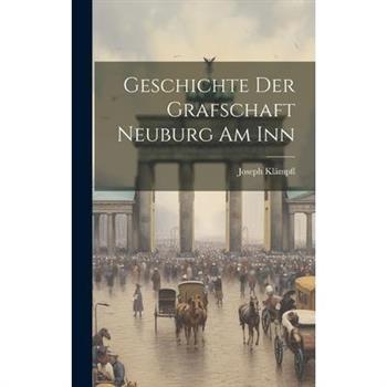Geschichte Der Grafschaft Neuburg Am Inn