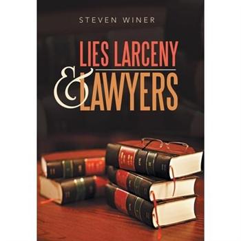 Lies Larceny & Lawyers