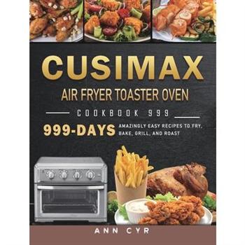 CUSIMAX Air Fryer Toaster Oven Cookbook 999