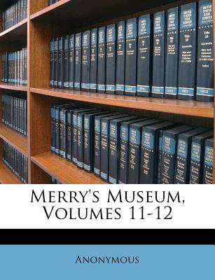 Merry’s Museum, Volumes 11-12